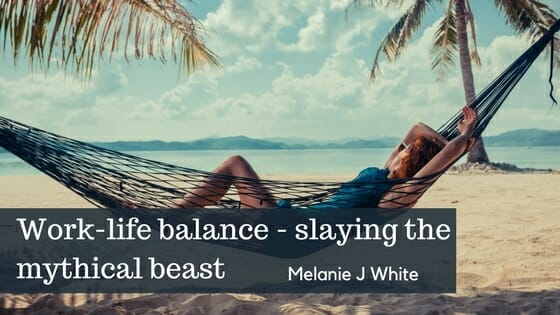 Work Life Balance | Melanie White